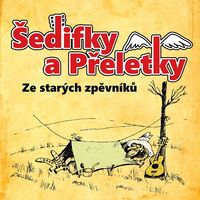 Šedifky & Přeletky - Ze starých zpěvníků